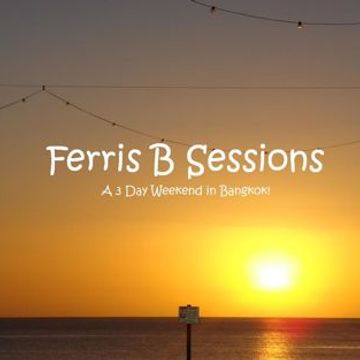 Ferris B Sessions   A 3 Day Weekend in Bangkok