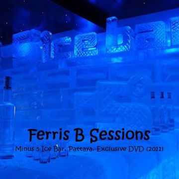 Ferris B Sessions   Minus 5 Bar Pattaya (Exclusive Mix)