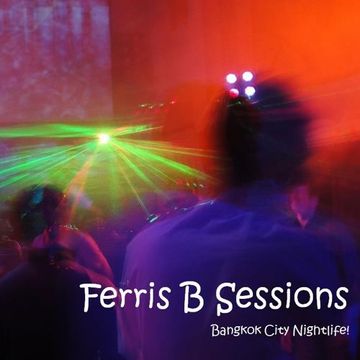 Ferris B Sessions   Bangkok City Nightlife