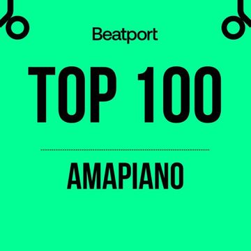 Beatport Top 100 Amapiano + Bonus Tracks 2023 06 20