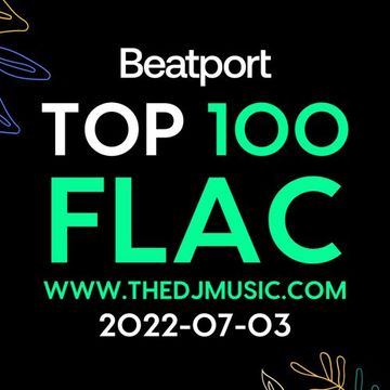 Beatport Top 100 Downloads July 2022-07-03 FLAC