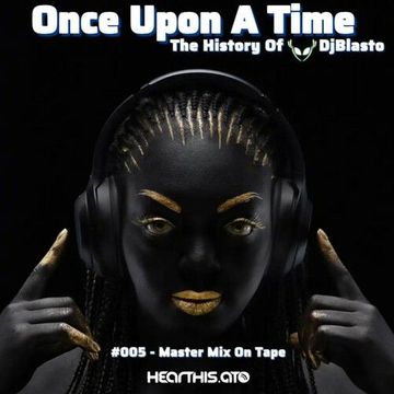 DjBlasto - Once Upon A Time: The History Of DjBlasto #005