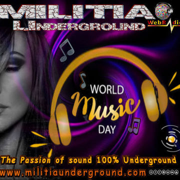 MILITIA Underground web radio - World Music Day MILITIA Show - Dj Blasto    21/06/23