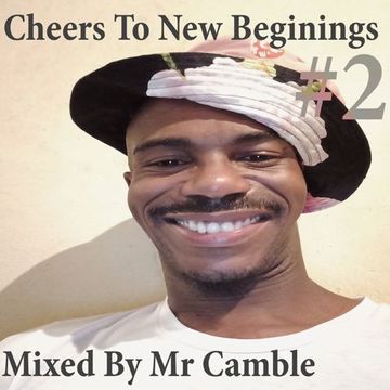 Cheers To New Beginings #2 mixed by Mr Camble