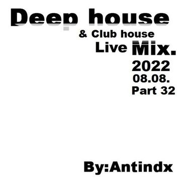 Ant - Club house & Deep house Mix 2022 Part 32