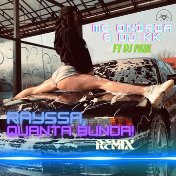 Rayssa, Quanta Bunda! (REMIX) ft DJ Paul