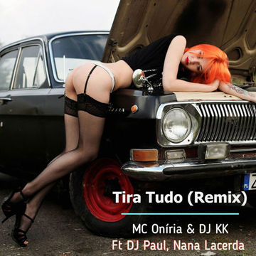 Tira Tudo (REMIX) ft DJ Paul