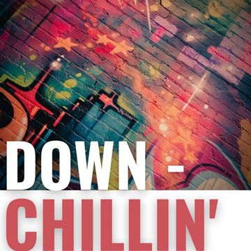 Down Chillin' (Vol. 25 - Groove Edition) - Aug. 2022