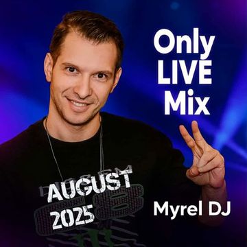 Dj Myrel   Only LIVE Mix August 2025
