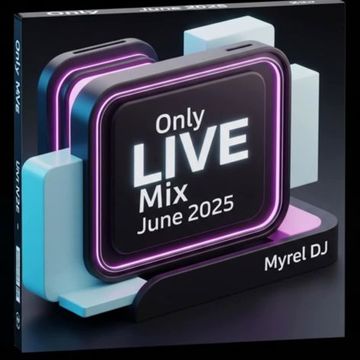 Myrel DJ   Only LIVE Mix June 2025