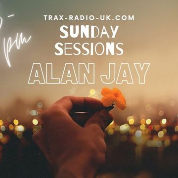 Alan Jay TRAX 20th Feb 2022