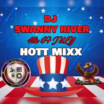 Dj Swanny River 4th Of July Hott Mixx 7 4 2023