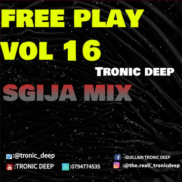 TRONIC DEEP-FREE PLAY VOL 16 [SGIJA MIX]