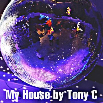 My House by Tony C Vol.4  02/10/22