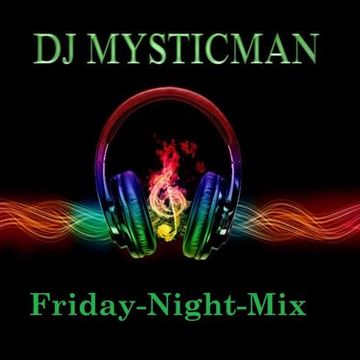 DJ Mysticman   Friday Night  Mix 8.8.2014