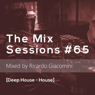 The Mix Sessions #65 [Deep House - House]