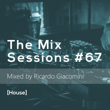 The Mix Sessions #67 [House]