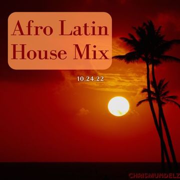 Afro Latin House Mix 2022