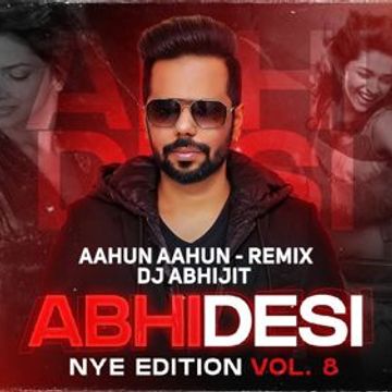 02.Aahun Aahun   (Dj Abhijit 2021 Remix)