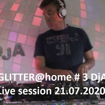 Glitter@Home Vol.3 - mixed by DjA - 21.07.2020