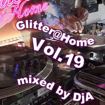 Glitter@Home Vol.19 - mixed by DjA