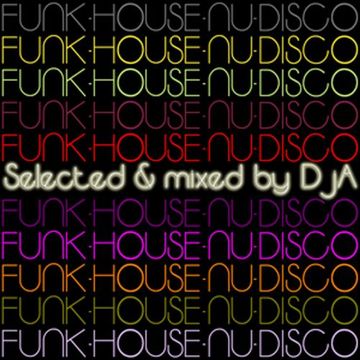 FUNK-HOUSE-NU-DISCO (selected & mixed by DjA)