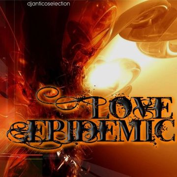 Love Epidemic - mixed by dj antico