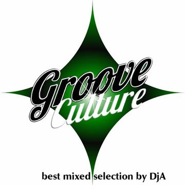 The Groove Culture - best mixed selection by DjA