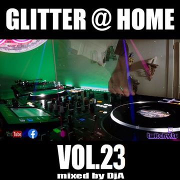 Glitter@Home Vol.23 - mixed by DjA