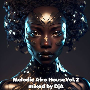 Melodic Afro House vol.2   mixed by DjA