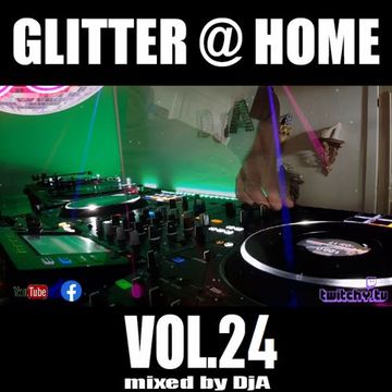 Glitter@Home Vol.24 - mixed by DjA