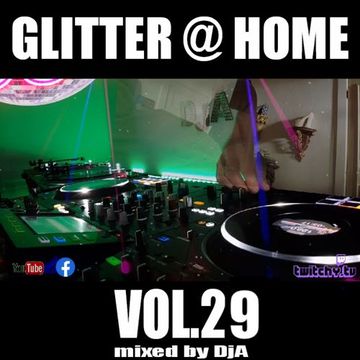 Glitter@Home Vol.29 - mixed by DjA