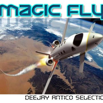 Magic Fly - mixed by DJAntico