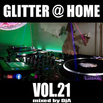 Glitter@Home Vol.21 - mixed by DjA