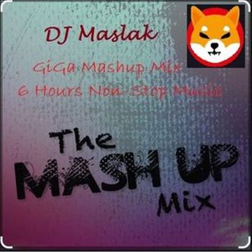 !!! DJMaslak - GiGa Mash UP 2022