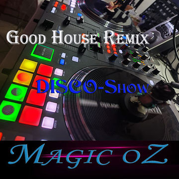 Magic oZ Good House Remix 