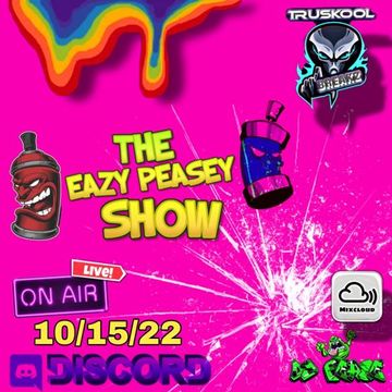 The Eazy Peasy Show - 10 15 22 - (Live on Discord's "TruSkool Breakz" - by Dj Pease