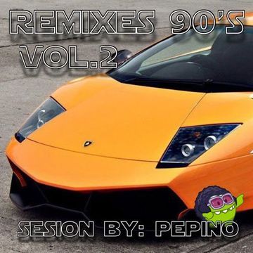 Remixes 90´s Vol.2   By Pepino