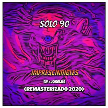 Imprescindibles - Solo 90 (Remasterizado 2020)