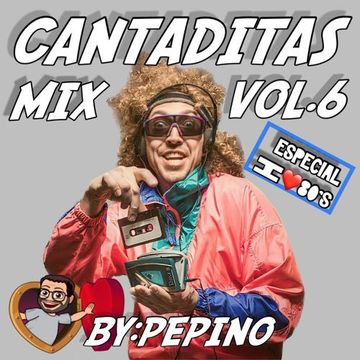 Cantaditas Mix Vol.6 (I Love 80´S)