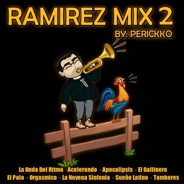 Ramirez Mix 2, By: Perickko