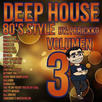 Deep House 80's Style, Volumen 3, By: Perickko