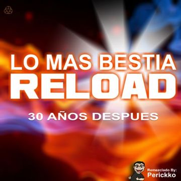 Lo Mas Bestia Reload