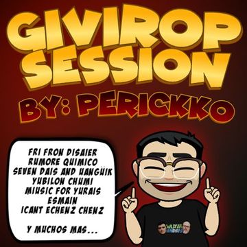 Givirop Sesion By Perickko