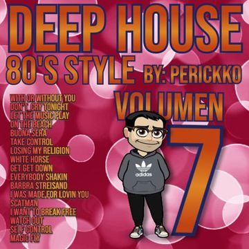 Deep House 80 Style Vol. 7 By: Perickko