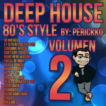 Deep House 80's Style. Volumen 2, By: Perickko