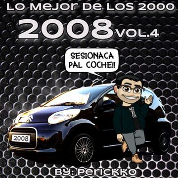 Lo Mejor De Los 2000, 2008 Vol. 4 By: Perickko