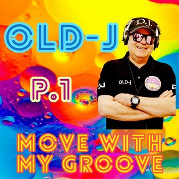 OLD j  - Move with my groove - P.1