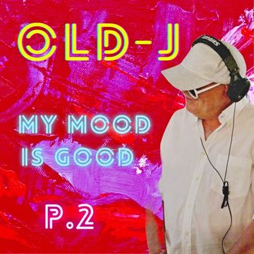 OLD-j - My Mood is Good - P.2