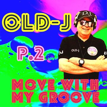 OLD-j - Move with my groove - P.2